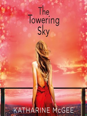 cover image of The Towering Sky (The Thousandth Floor, Book 3)